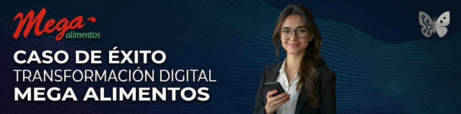 Caso de éxito Mega Alimentos - Transformación Digital con Telvia
